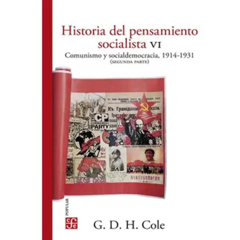 HISTORIA DEL PENSAMIENTO SOCIALISTA VI - COMUNISMO Y SOCIALDEMOCRACIA, 1914-1931 - SEGUNDA PARTE (Nuevo)