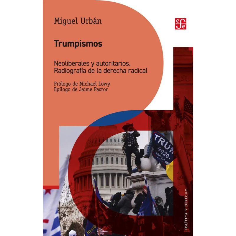 TRUMPISMOS - NEOLIBERALES Y AUTORITARIOS - RADIOGRAFIA DE LA DERECHA RADICAL (Nuevo)