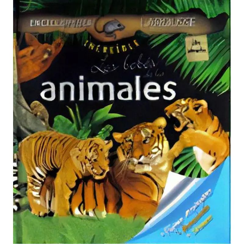 LAROUSSE ENCICLOPEDIA INCREIBLE LOS BEBES DE LOS ANIMALES (Nuevo)