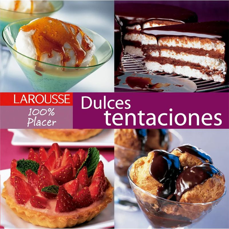 DULCES TENTACIONES - LAROUSSE 100% PLACER (Nuevo)