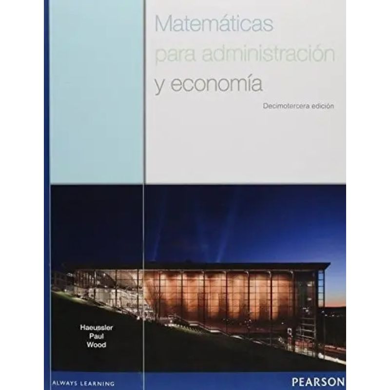 MATEMATICAS PARA ADMINISTRACION Y ECONOMIA 13/ED. (Nuevo)