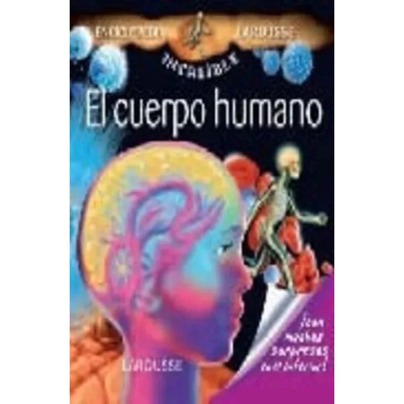 CUERPO HUMANO,EL - ENCICLOPEDIA INCREIBLE LAROUSSE (Nuevo)