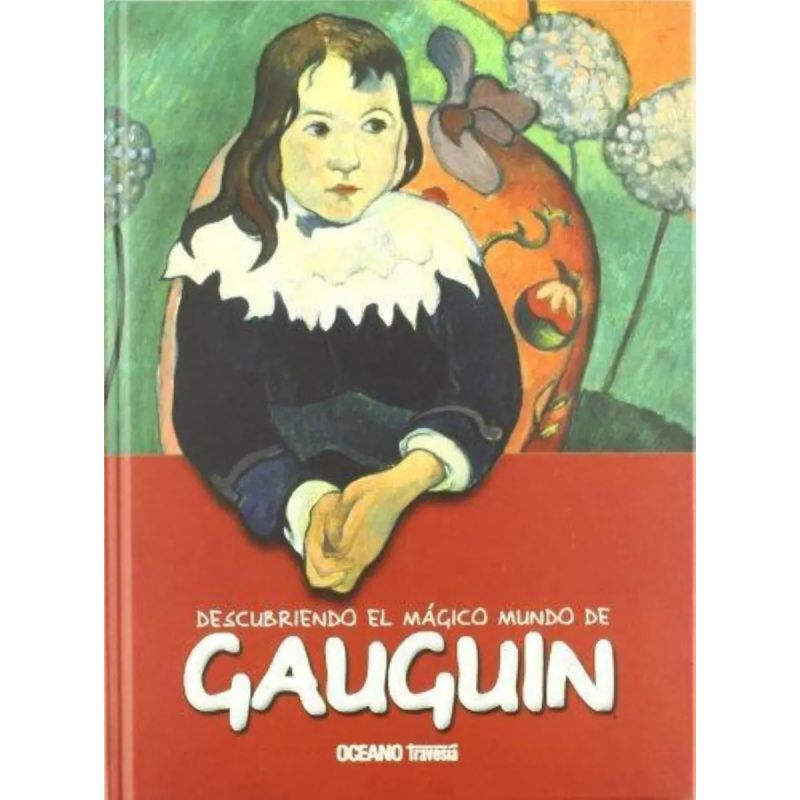 GAUGUIN, DESCUBRIENDO EL MAGICO MUNDO DE... (Nuevo)