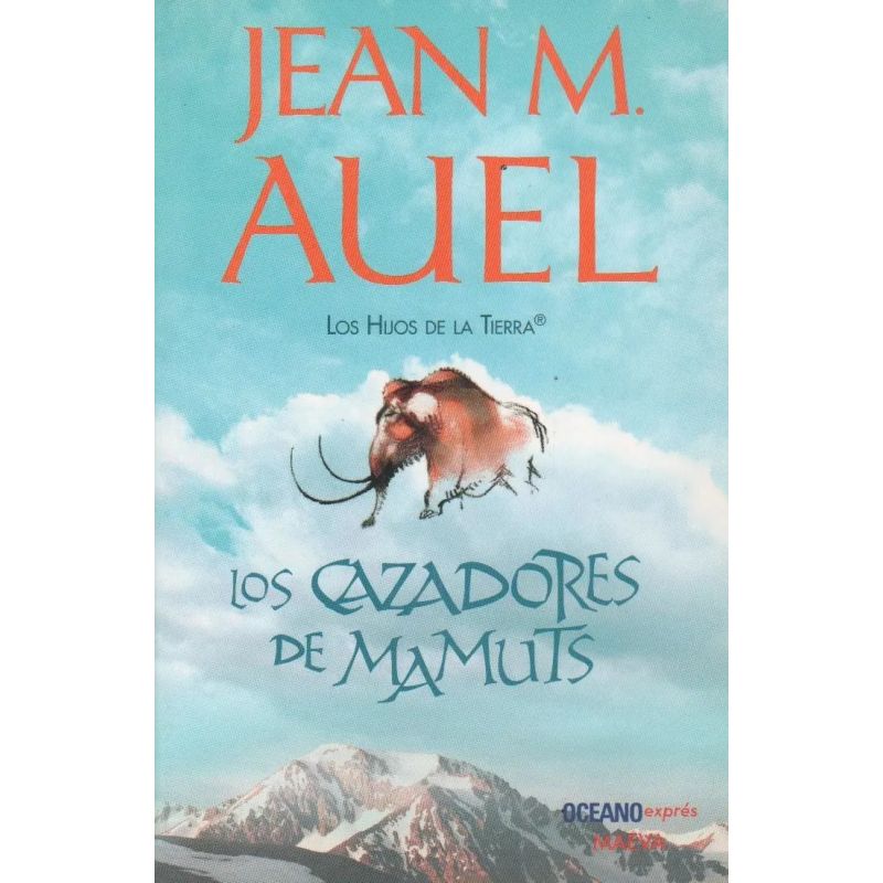 CAZADORES DE MAMUTS, LOS - LOS HIJOS DE LA TIERRA 3 (Nuevo)