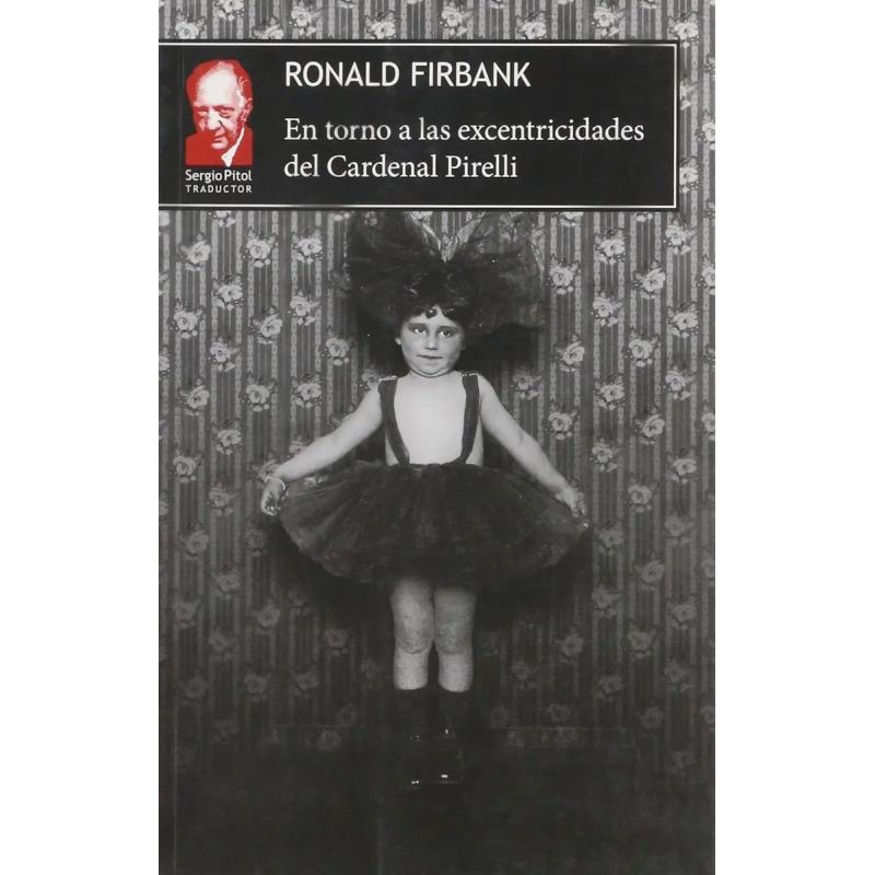 EN TORNO A LAS EXCENTRICIDADES DEL CARDENAL PIRELLI (Nuevo)