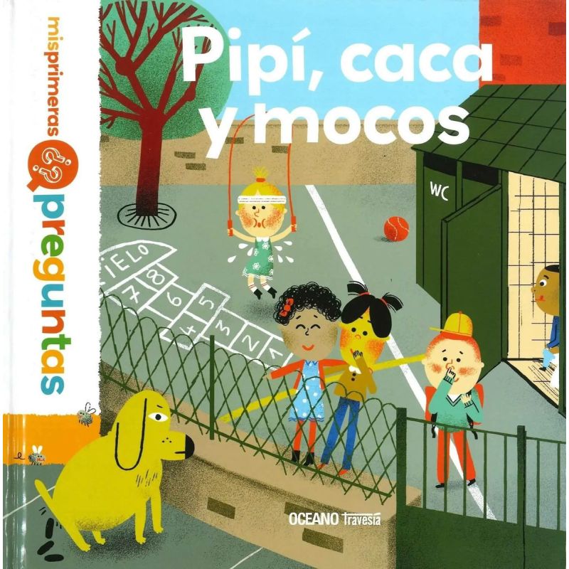 PIPI, CACA Y MOCOS - MIS PRIMERAS PREGUNTAS (Nuevo)