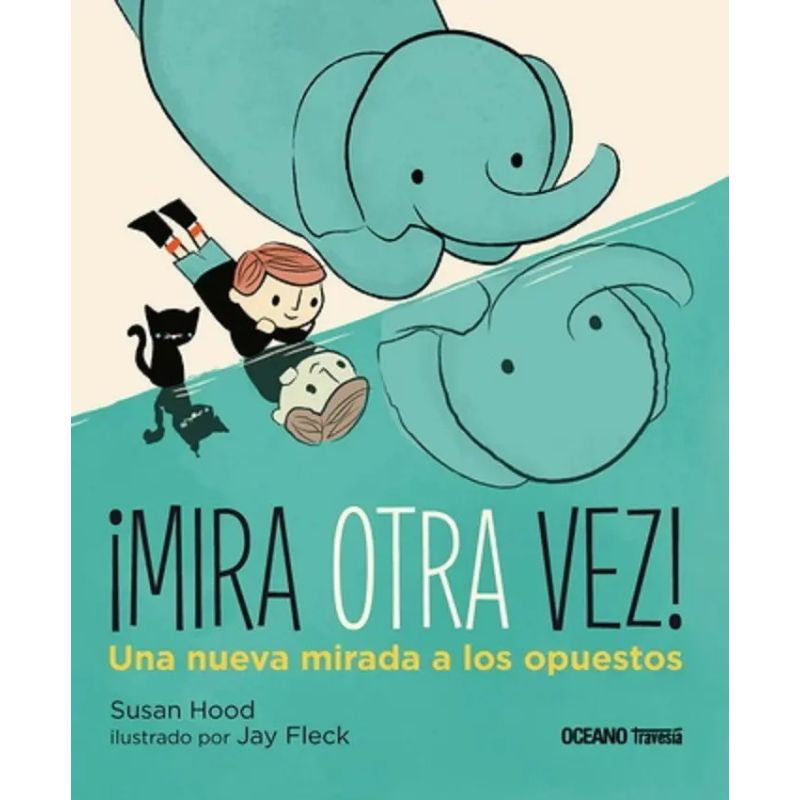 MIRA OTRA VEZ! UNA NUEVA MIRADA A LOS OPUESTOS (Nuevo)