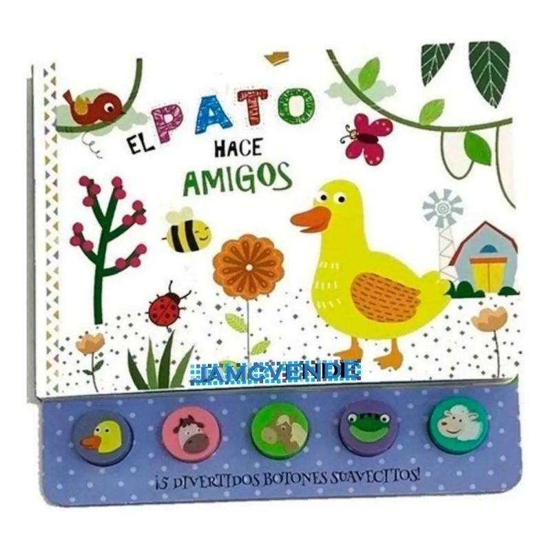 PATO HACE AMIGOS, EL - 5 DIVERTIDOS BOTONES - LIBRO SONORO - CARTONE (Nuevo)