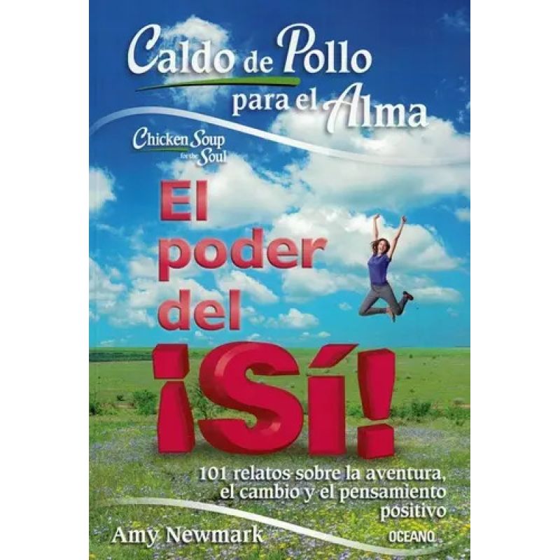 PODER DEL SI, EL - CALDO DE POLLO PARA EL ALMA (Nuevo)