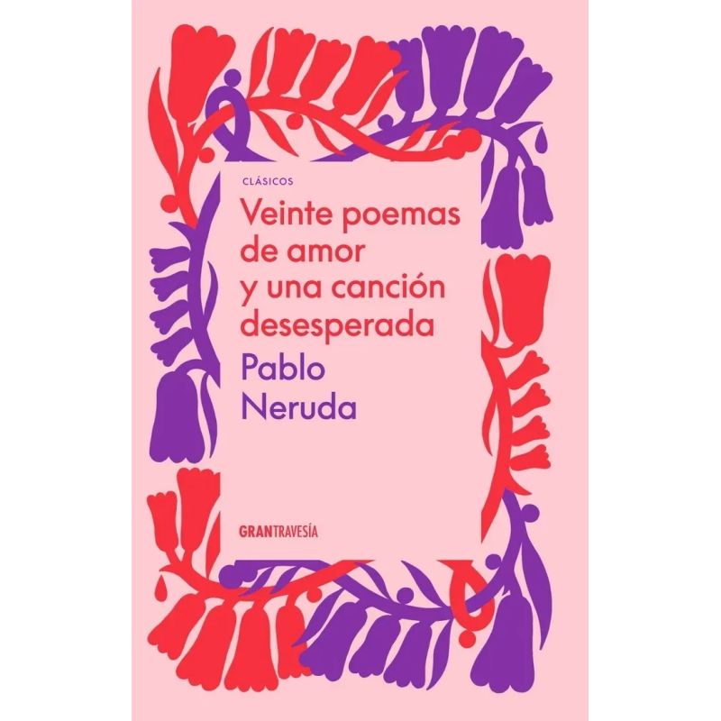 VEINTE POEMAS DE AMOR Y UNA CANCION DESESPERADA (Nuevo)