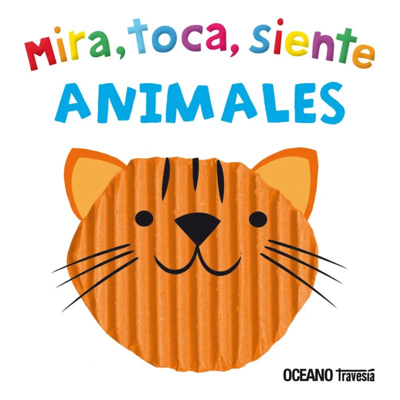ANIMALES - MIRA, TOCA, SIENTE - CARTONE (Nuevo)