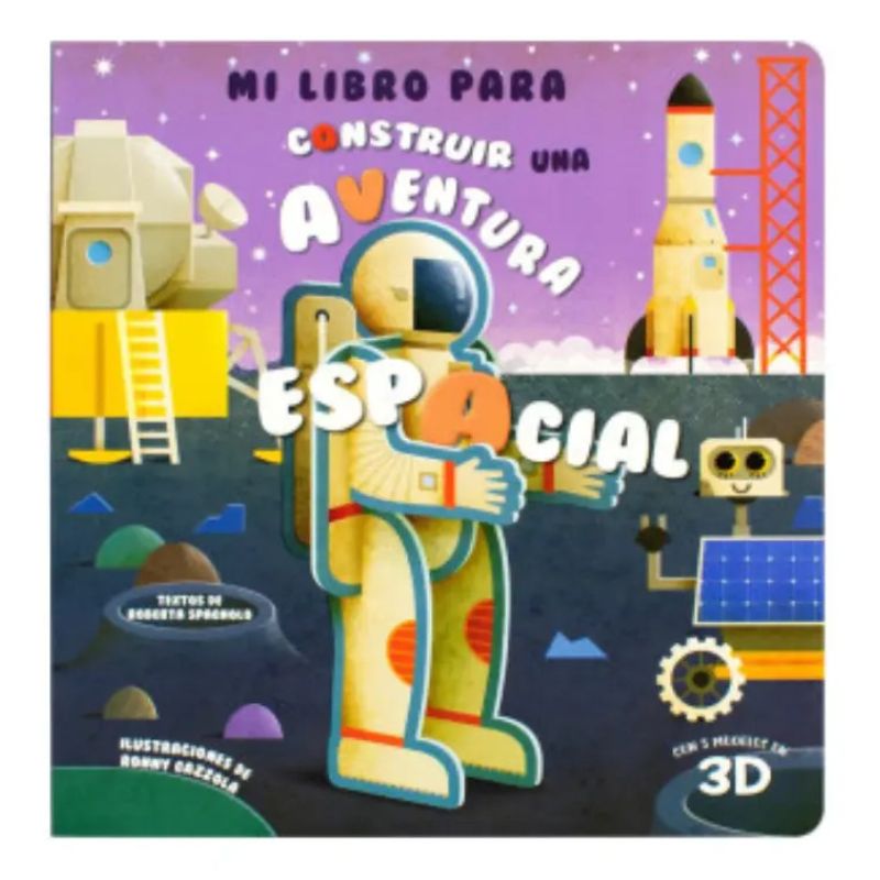 MI LIBRO PARA CONSTRUIR UNA AVENTURA ESPACIAL - CON 5 MODELOS EN 3D - CARTONE (Nuevo)