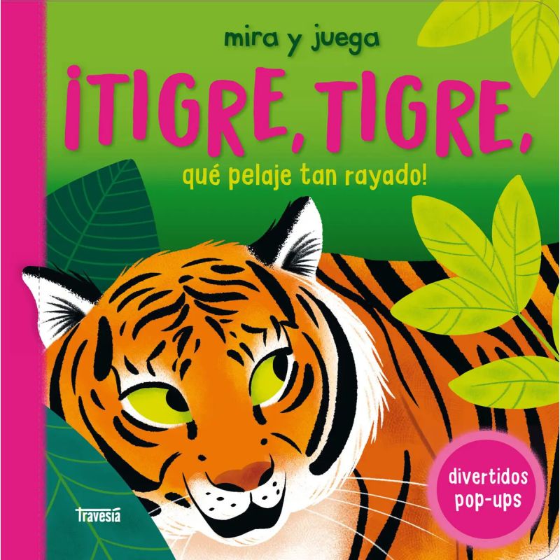 TIGRE, TIGRE, QUE PELAJE TAN RAYADO ! - MIRA Y JUEGA - DIVERTIDOS POP-UPS - CARTONE (Nuevo)