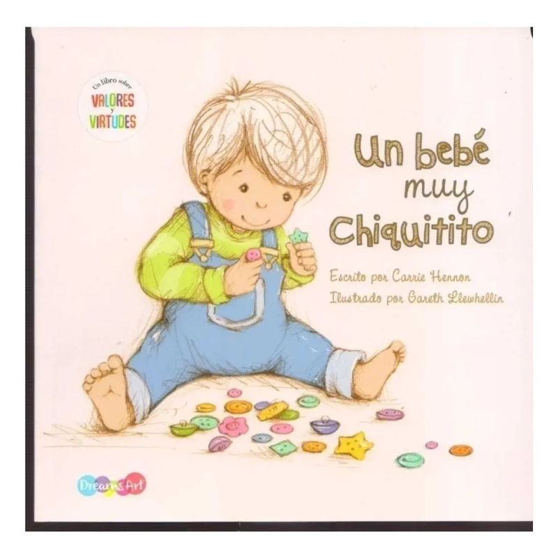 UN BEBE MUY CHIQUITO - UN LIBRO CON VALORES Y VIRTUDES (Nuevo)