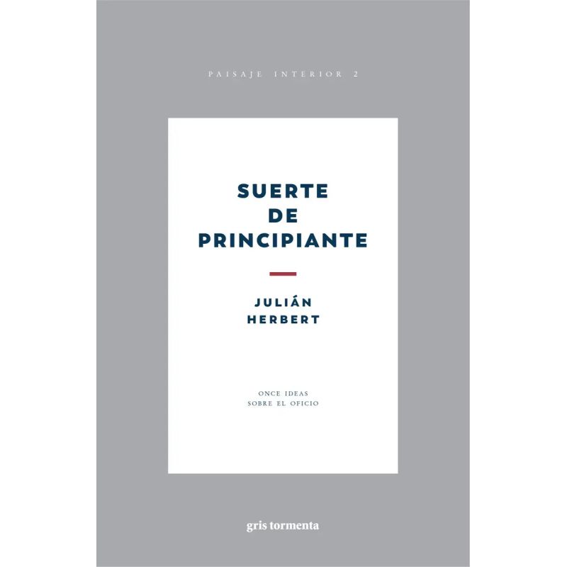 SUERTE DE PRINCIPIANTE - ONCE IDEAS SOBRE EL OFICIO (Nuevo)