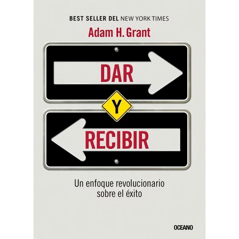 DAR Y RECIBIR. UN ENFOQUE REVOLUCIONARIO SOBRE EL EXITO (Nuevo)