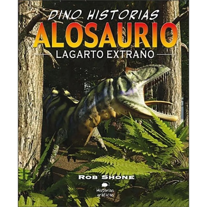 ALOSAURIO: LAGARTO EXTRAÑO - DINO HISTORIAS - TD (Nuevo)