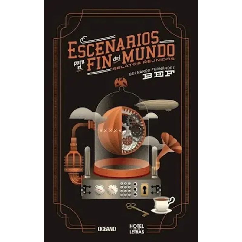 ESCENARIOS PARA EL FIN DEL MUNDO - RELATOS REUNIDOS (Nuevo)