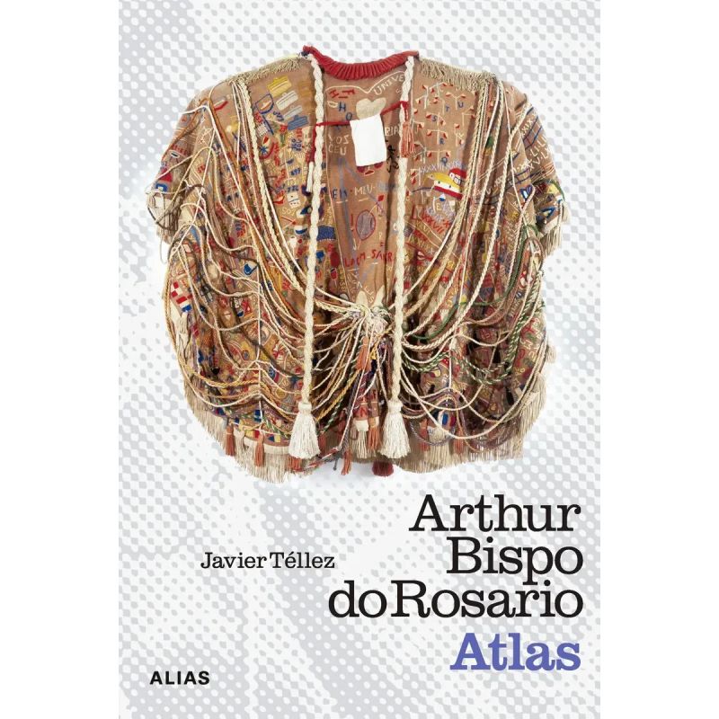 ARTHUR BISPO DO ROSARIO - ATLAS (Nuevo)