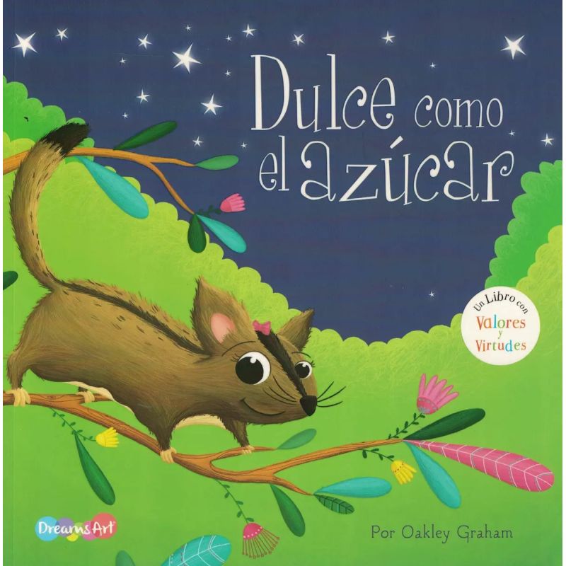 DULCE COMO EL AZUCAR - UN LIBRO CON VALORES Y VIRTUDES (Nuevo)