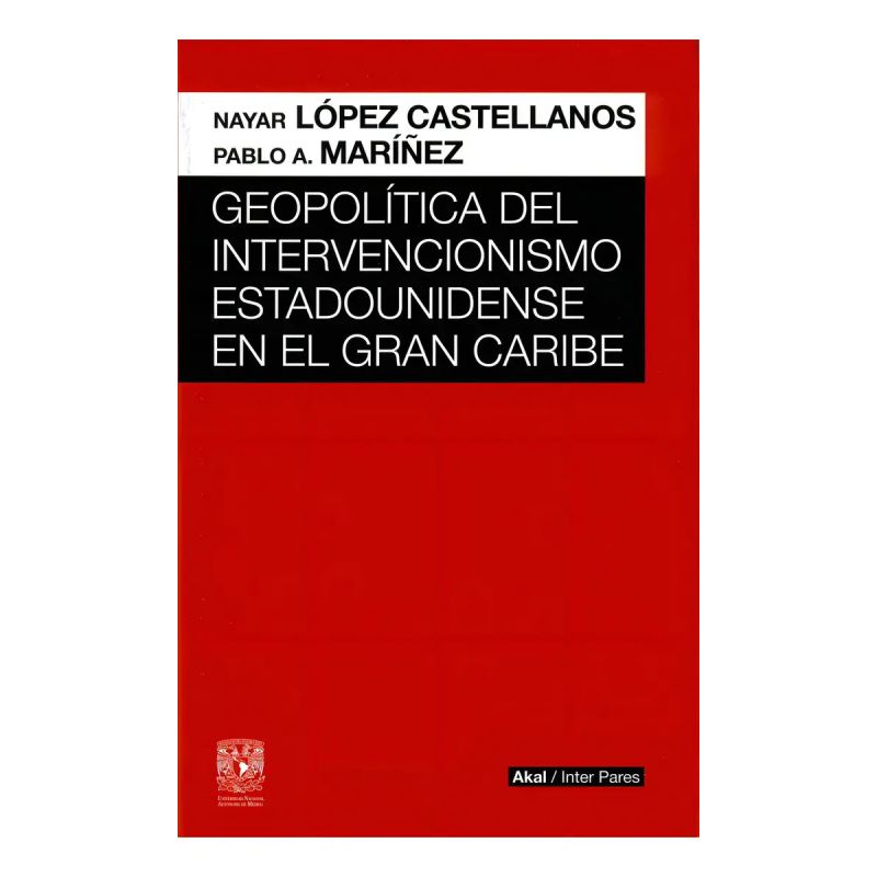GEOPOLITICA DEL INTERVENCIONISMO ESTADOUNIDENSE EN EL GRAN CARIBE (Nuevo)