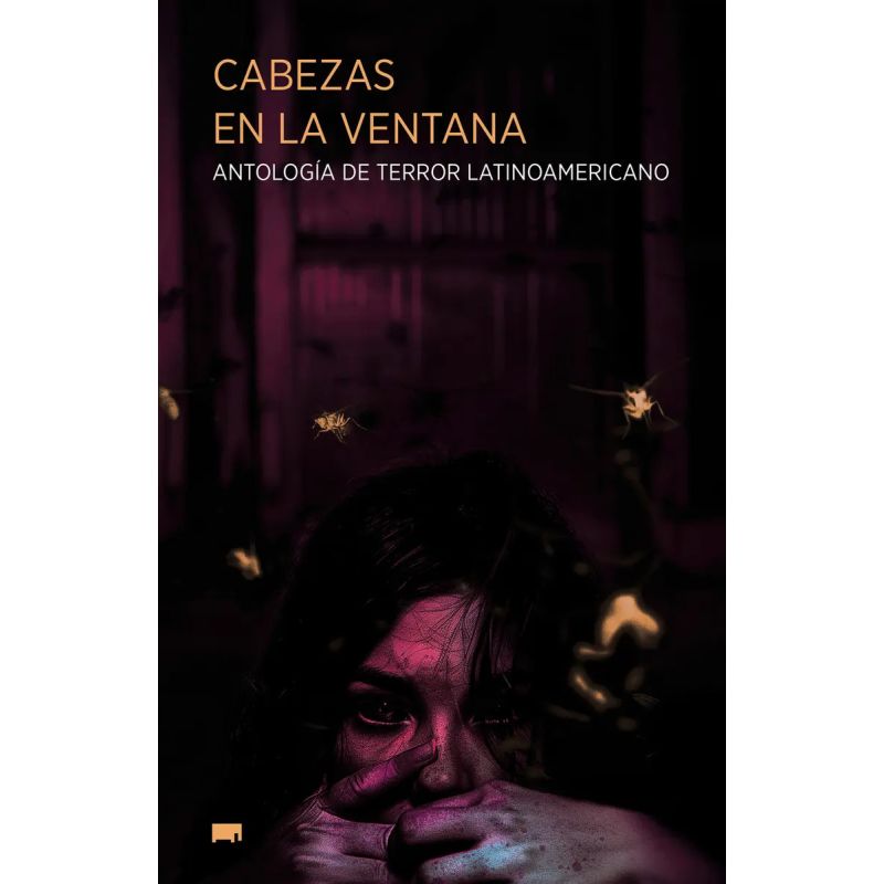 CABEZAS EN LA VENTANA - ANTOLOGIA DE TERROR LATINOAMERICANO (Nuevo)