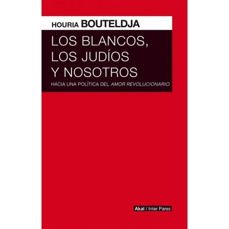 BLANCOS, LOS JUDIOS Y NOSOTROS, LOS (Nuevo)