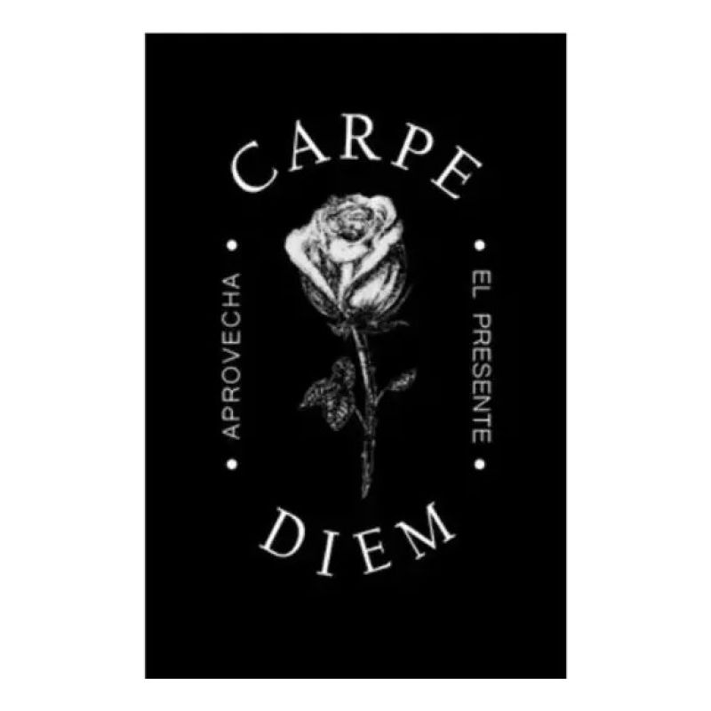 CARPE DIEM - APROVECHA EL PRESENTE (Nuevo)