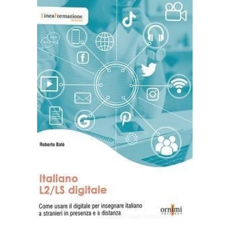 ITALIANO DIGITALE L2/LS - COME USARE IL DIGITALE PER INSEGNARE ITALIANO (Nuevo)