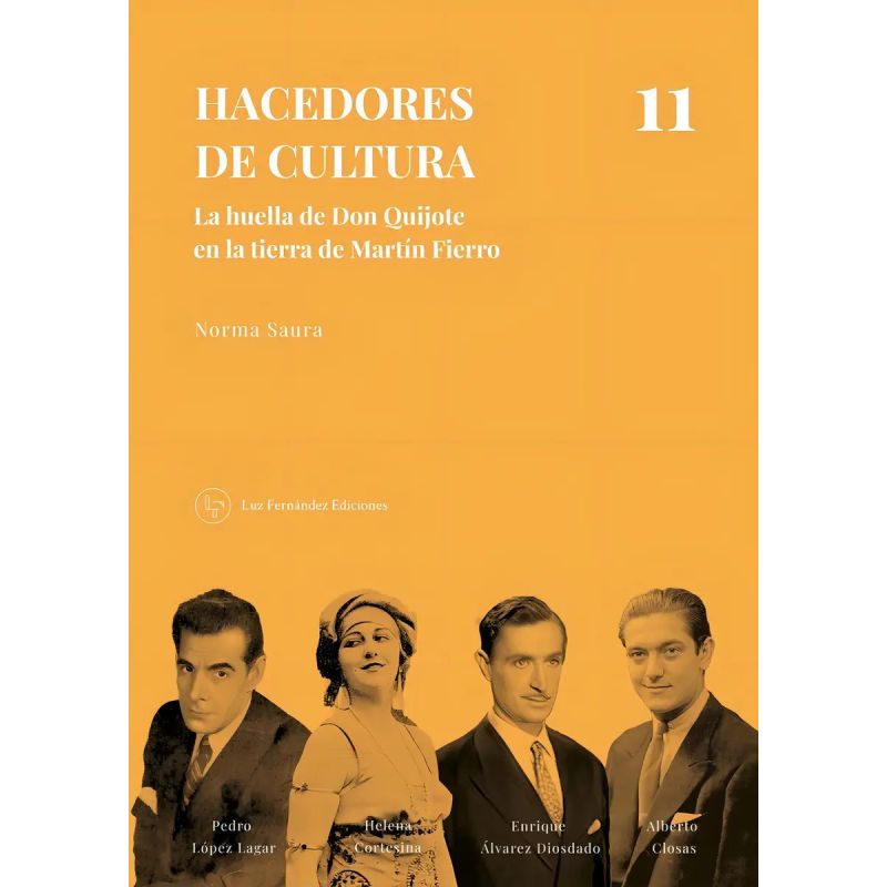 HACEDORES DE CULTURA 11 - LA HUELLA DE DON QUIJOTE EN LA TIERRA DE MARTIN FIERRO (Nuevo)