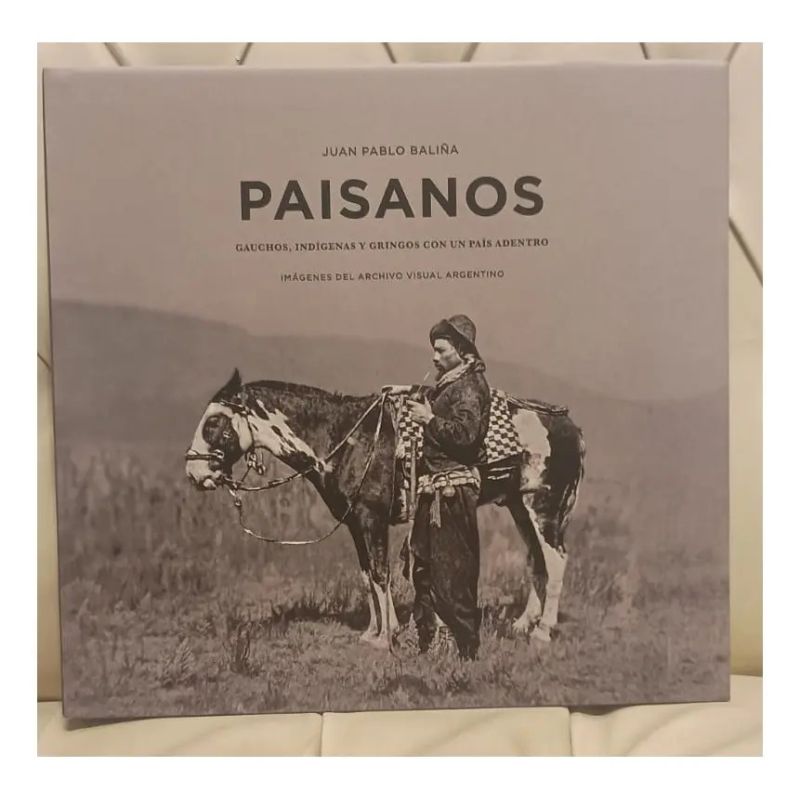 PAISANOS 1 - GAUCHOS, INDIGENAS Y GRINGOS CON UN PAIS ADENTRO - TD (Nuevo)