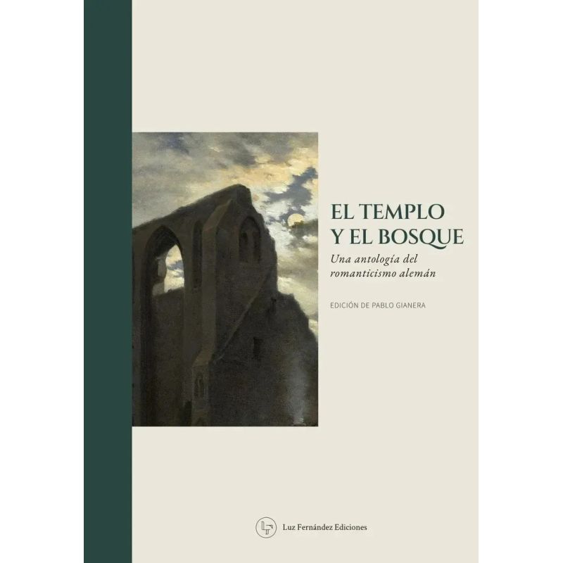 TEMPLO Y EL BOSQUE, EL - ANTOLOGIA DEL ROMANTICISMO ALEMAN (Nuevo)