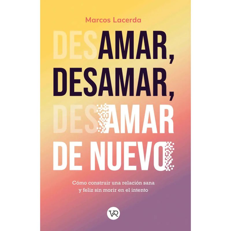 AMAR, DESAMAR, AMAR DE NUEVO