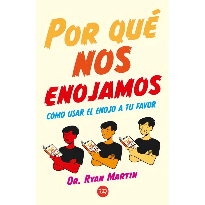 POR QUE NOS ENOJAMOS? - COMO USAR EL ENOJO A TU FAVOR (Nuevo)