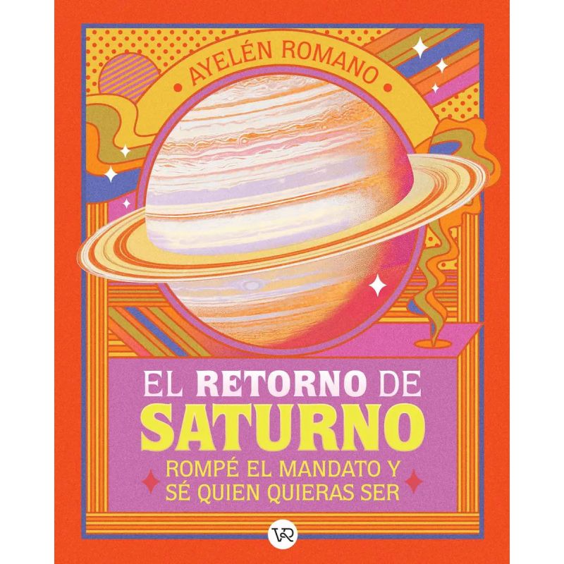 RETORNO DE SATURNO, EL - ROMPE EL MANDATO Y SE QUIEN QUIERAS SER (Nuevo)