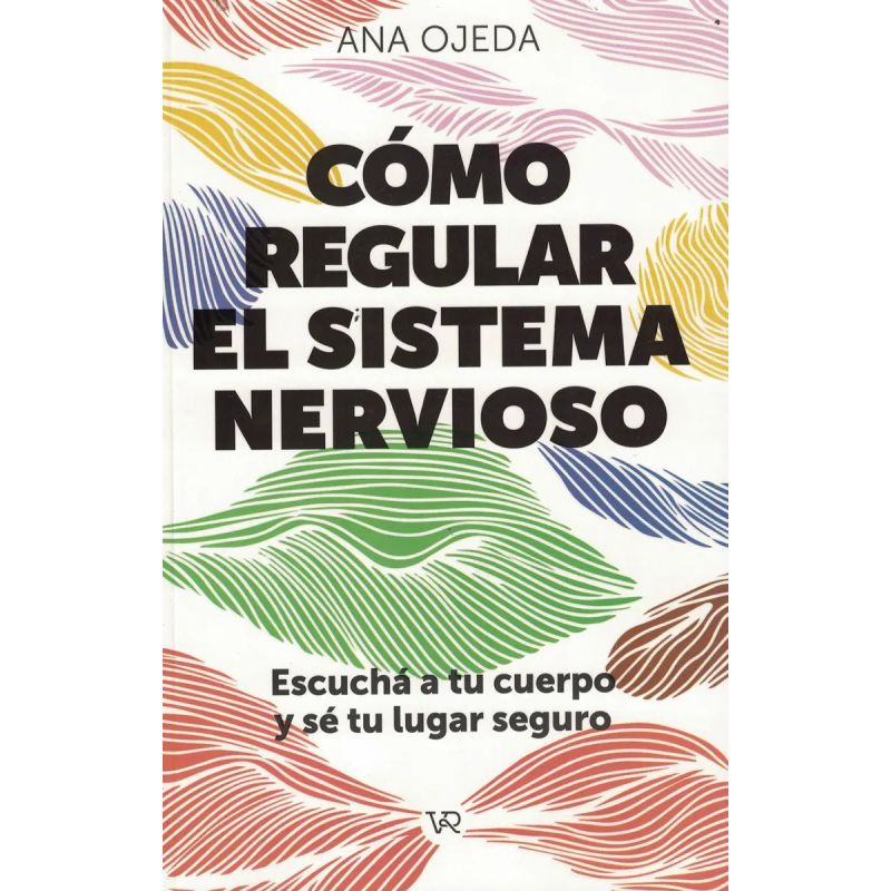 COMO REGULAR EL SISTEMA NERVIOSO - ESCUCHA A TU CUERPO Y SE TU LUGAR SEGURO (Nuevo)