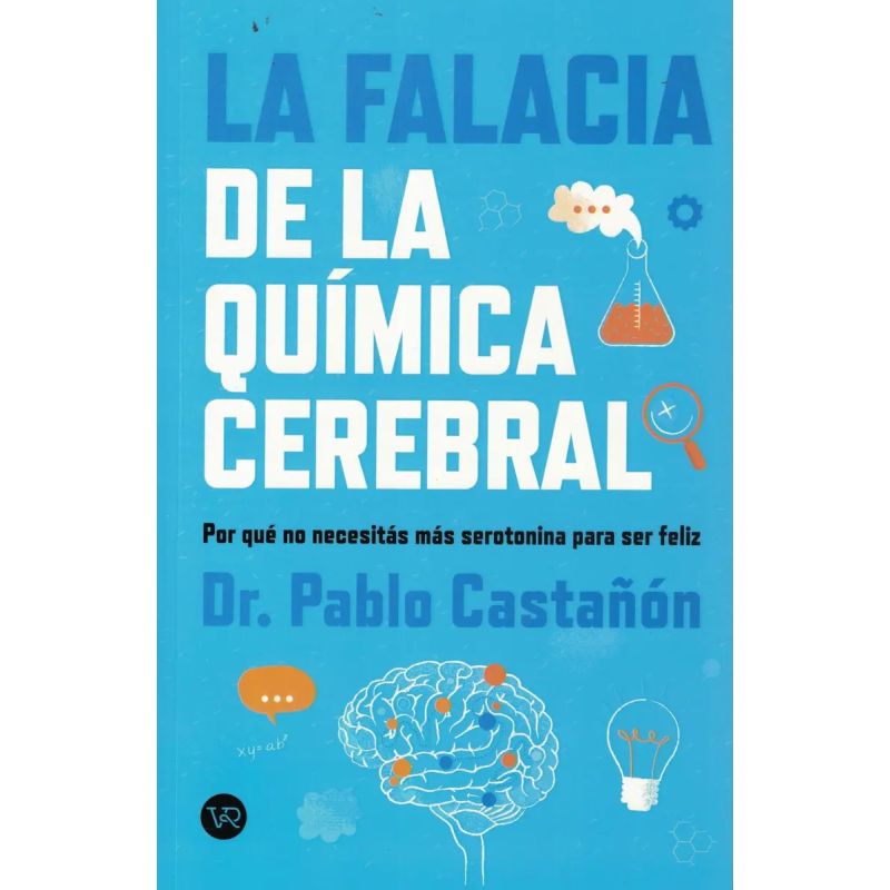 FALACIA DE LA QUIMICA CEREBRAL, LA (Nuevo)