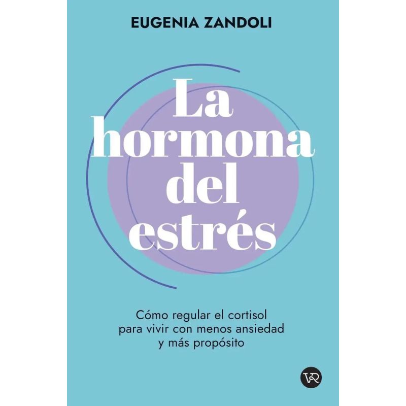 HORMONA DEL ESTRES, LA - COMO REDUCIR EL CORTISOL PARA VIVIR CON MENOS ANSIEDAD Y MAS PROPOSITO (Nuevo) - Miniatura 3
