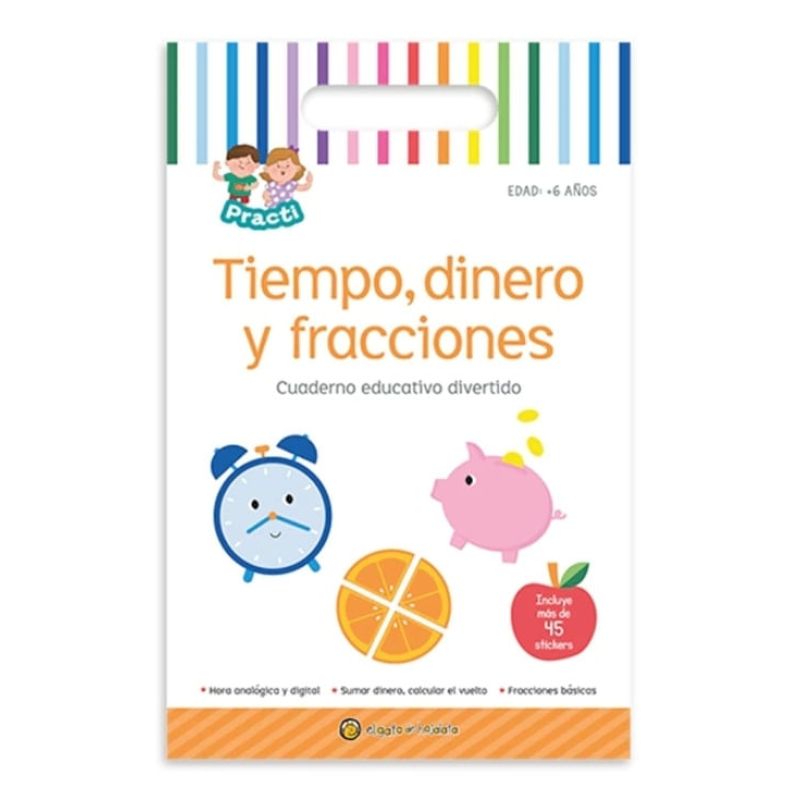 TIEMPO, DINERO Y FRACCIONES - PRACTI CUADERNO EDUCATIVO DIVERTIDO (Nuevo)