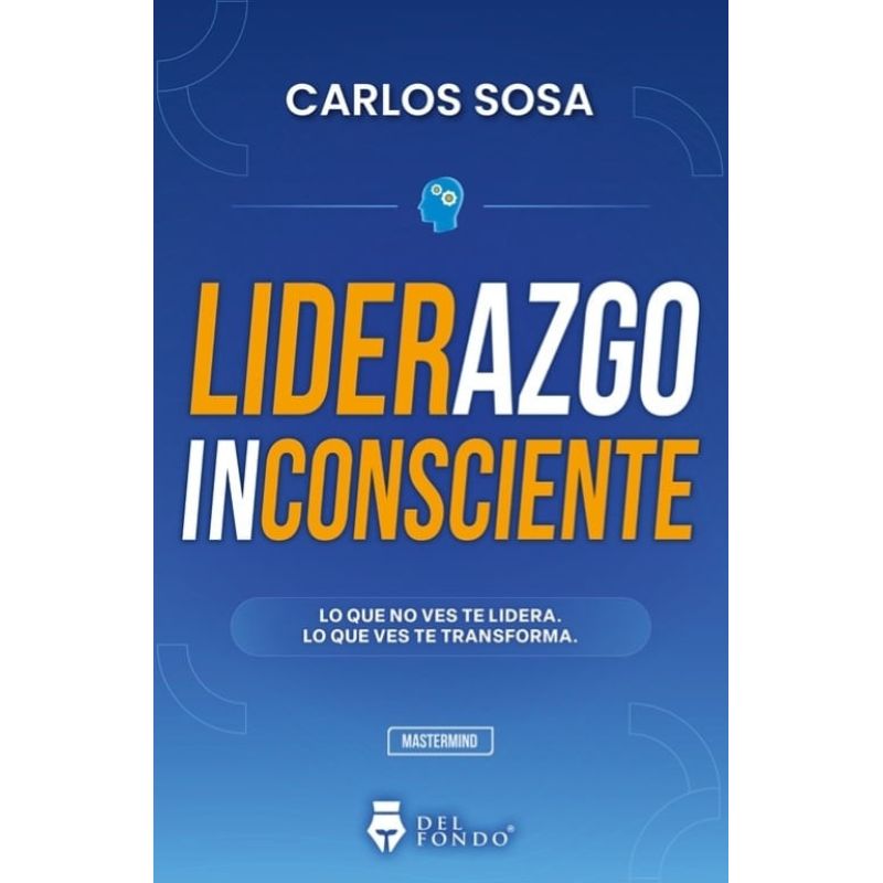 LIDERAZGO INCONSCIENTE (Nuevo)