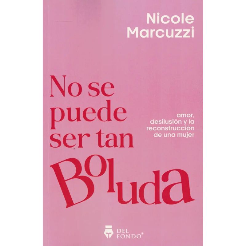 NO SE PUEDE SER TAN BOLUDA (Nuevo)