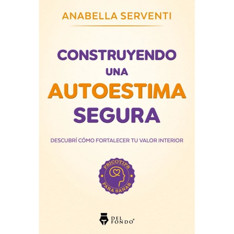 CONSTRUYENDO UNA AUTOESTIMA SEGURA (Nuevo)
