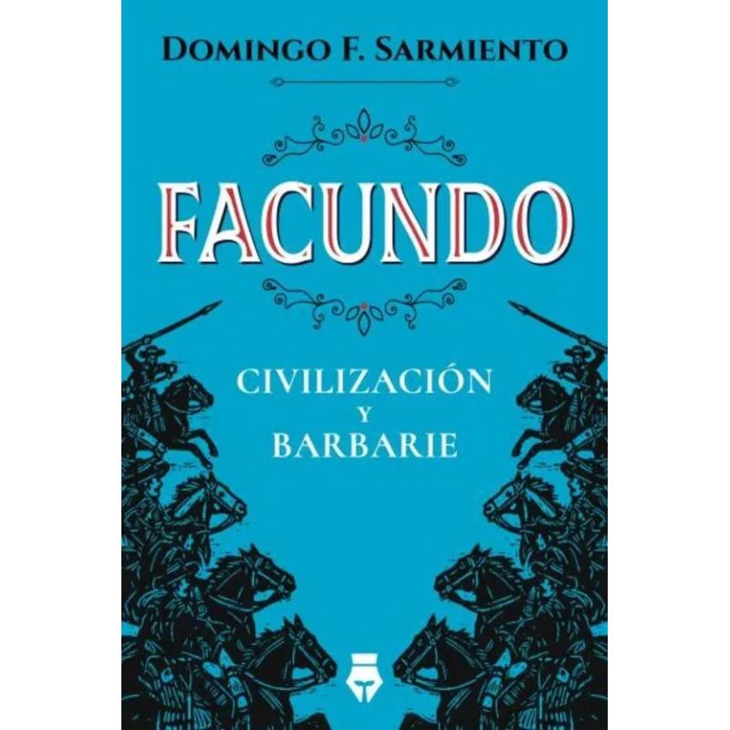 FACUNDO - CIVILIZACION Y BARBARIE (Nuevo)