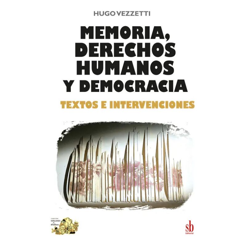 MEMORIA, DERECHOS HUMANOS Y DEMOCRACIA - TEXTOS E INTERVENCIONES (Nuevo)