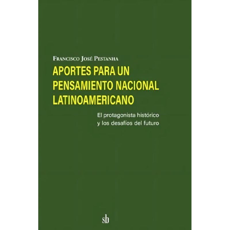 APORTES PARA UN PENSAMIENTO NACIONAL LATINOAMERICANO (Nuevo)