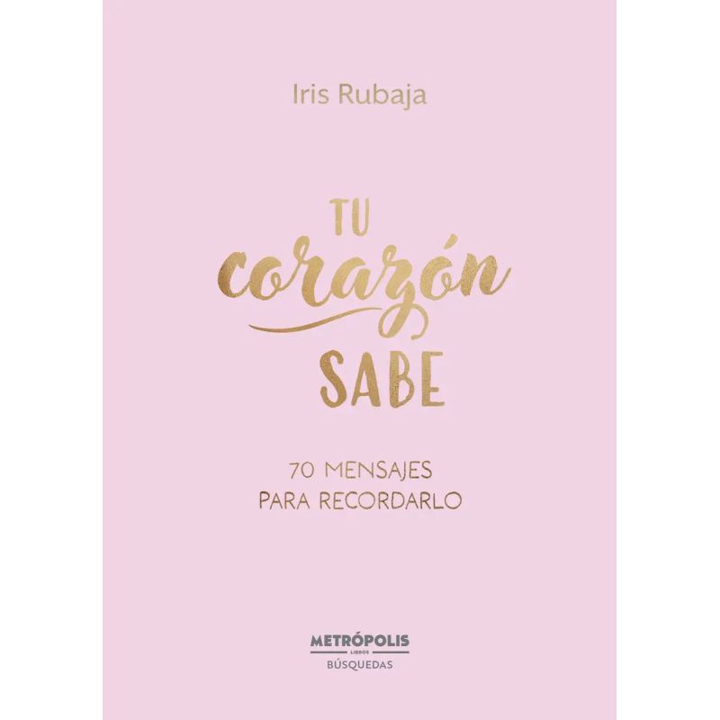 TU CORAZON SABE - 70 MENSAJES PARA RECORDARLO (Nuevo)
