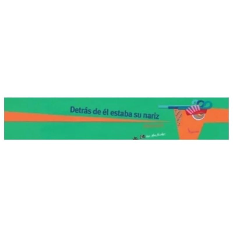 DETRAS DE EL, ESTABA SU NARIZ - TINTA BRAILLE CON AUDIOLIBRO (Nuevo)