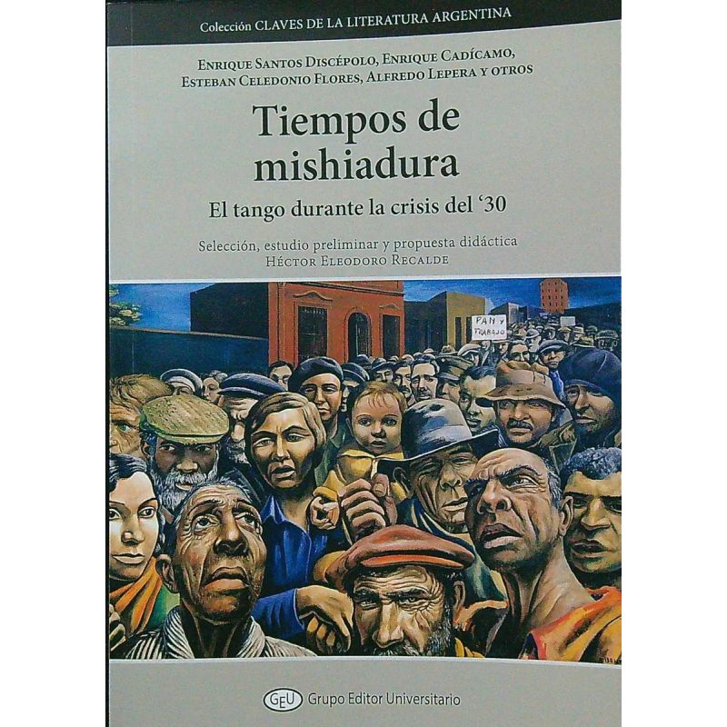 TIEMPOS DE MISHIADURA - EL TANGO DURANTE LA CRISIS DEL '30 (Nuevo)