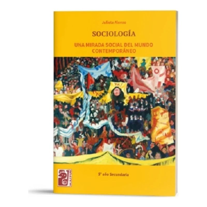 SOCIOLOGIA - UNA MIRADA SOCIAL DEL MUNDO CONTEMPORANEO - MAIPUE (Nuevo)