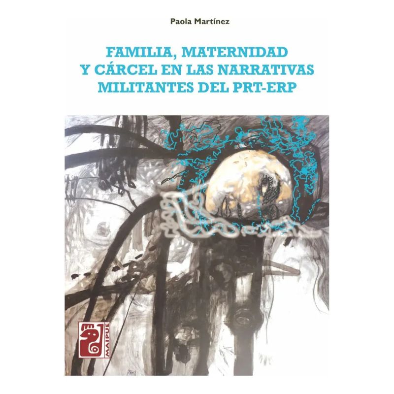FAMILIA, MATERNIDAD Y CARCEL EN LAS NARRATIVAS MILITANTES DEL PRT-ERP (Nuevo)